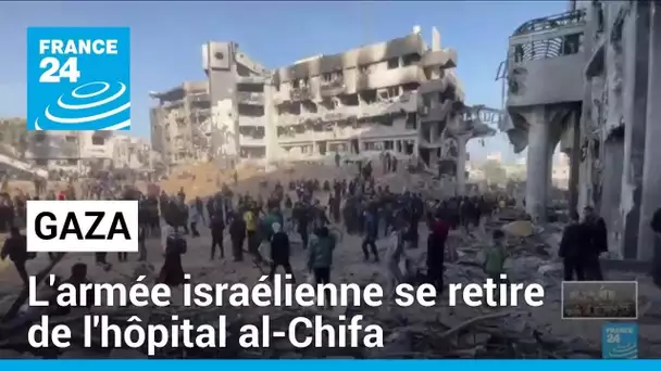 Gaza : l'armée israélienne se retire de l'hôpital al-Chifa réduit à néant • FRANCE 24
