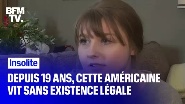 Depuis 19 ans, cette américaine vit sans existence légale