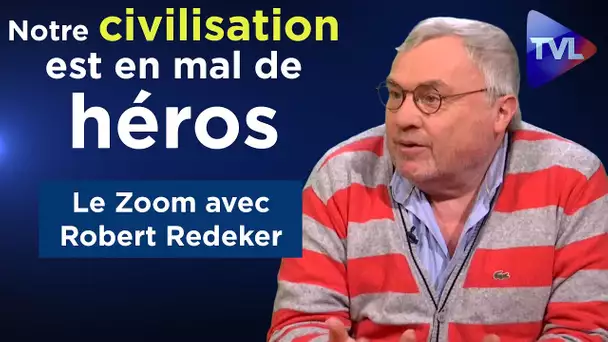 Notre civilisation est en mal de héros - Le Zoom - Robert Redeker - TVL