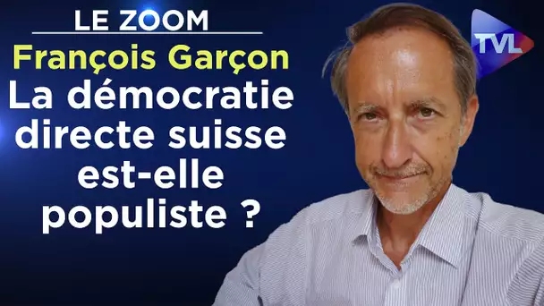 La démocratie directe suisse est-elle populiste ? - Le Zoom - François Garçon - TVL