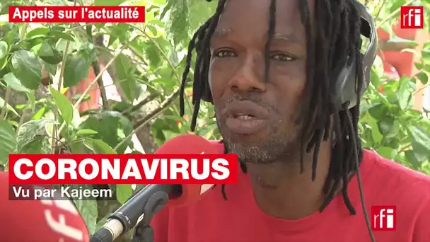 Coronavirus – Kajeem « Les habitudes ont la peau dure »