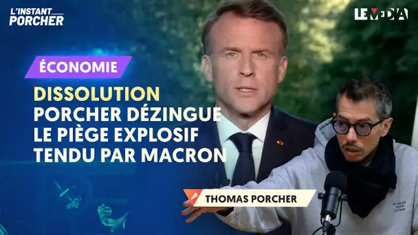 DISSOLUTION : PORCHER DÉZINGUE LE PIÈGE EXPLOSIF TENDU PAR MACRON