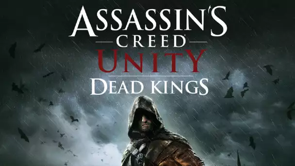 Assassin&#039;s Creed Unity : Dead Kings | Partie 1