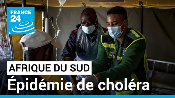 Afrique du Sud : un hôpital de campagne pour enrayer l’épidémie de choléra • FRANCE 24