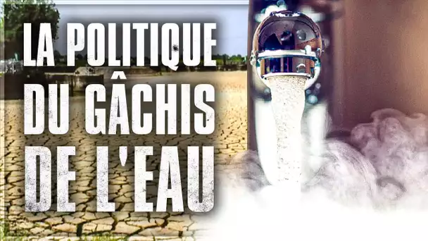 Eau, le grand gaspillage