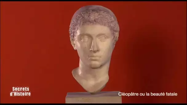 Secrets d’Histoire - Cléopâtre ou la beauté fatale - Le  portrait de la reine