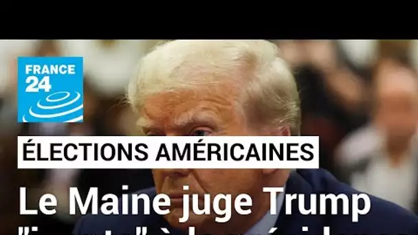 Primaires américaines : après le Colorado, le Maine juge à son tour Trump "inapte" à la présidence