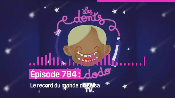 Les dents et dodo - “Épisode 784 : Le record du monde de salsa”