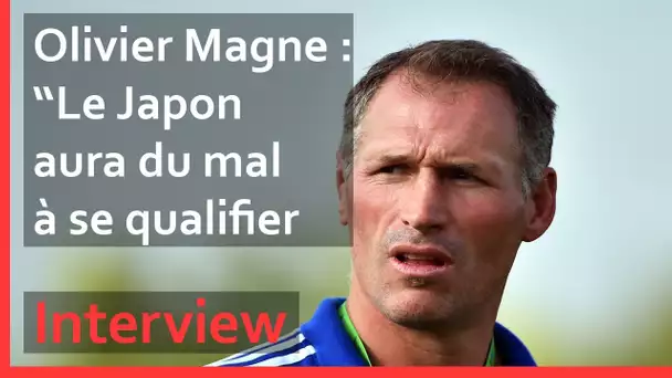 Olivier Magne : "Ce sera dur de se qualifier pour le Japon"