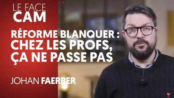 RÉFORME BLANQUER : ÇA NE PASSE PAS CHEZ LES PROFS