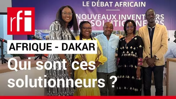 Le débat africain à Dakar, à la rencontre des jeunes solutionneurs. • RFI