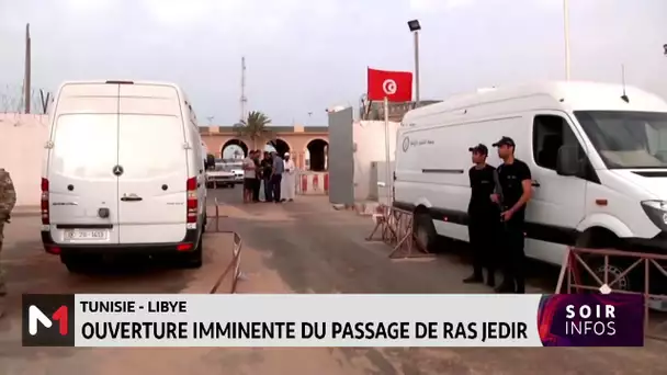 Tunisie-Libye : Ouverture imminente du passage de Ras Jedir