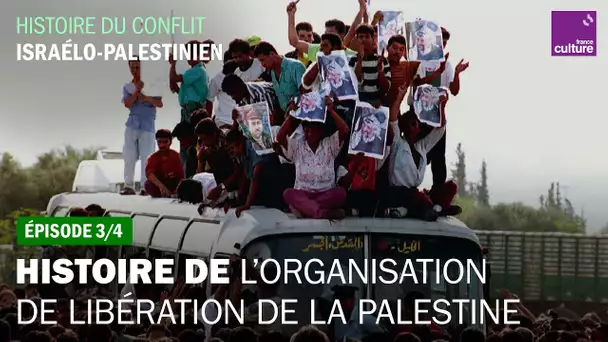 Histoire de l’Organisation de libération de la Palestine (3/4) | Le Cours de l'histoire