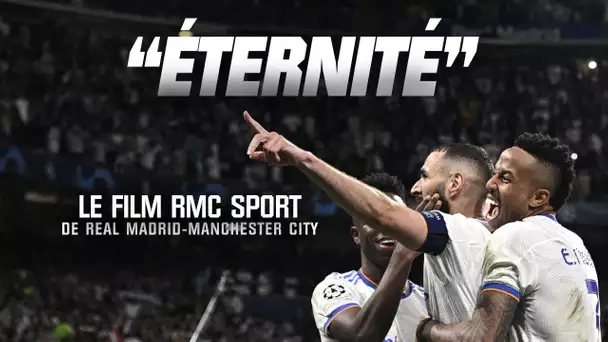 "Éternité", le film RMC Sport étourdissant de Real-City, moment d’histoire de la Champions League