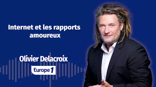 Olivier Delacroix - Internet et les rapports amoureux (l'intégrale)