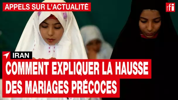 Iran : comment expliquer la hausse des mariages précoces ? • RFI