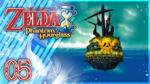 Zelda Phantom Hourglass : La Poursuite du Navire ! #05 🌊