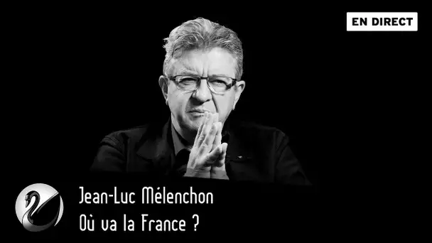Où va la France ? Jean-Luc Mélenchon - Part 2 [EN DIRECT]