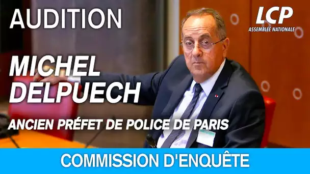 Groupuscules violents lors des manifestations : audition de Michel Delpuech - 10/07/2023