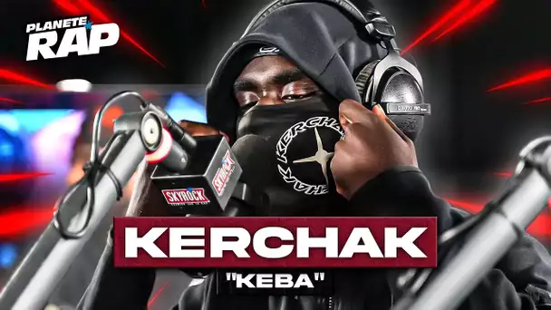 [EXCLU] Kerchak - Keba #PlanèteRap