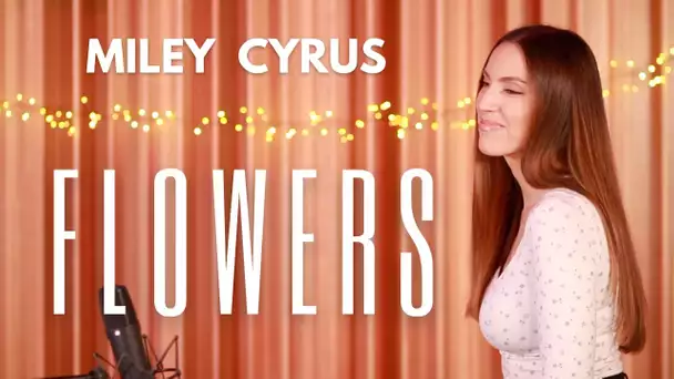 FLOWERS ( FRENCH VERSION ) MILEY CYRUS ( ACOUSTIC VERSION ) SARA'H COVER