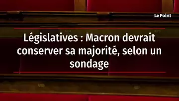 Législatives : Macron devrait conserver sa majorité, selon un sondage