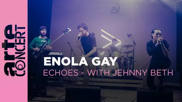 Enola Gay - Echoes with Jehnny Beth -  ARTE Concert
