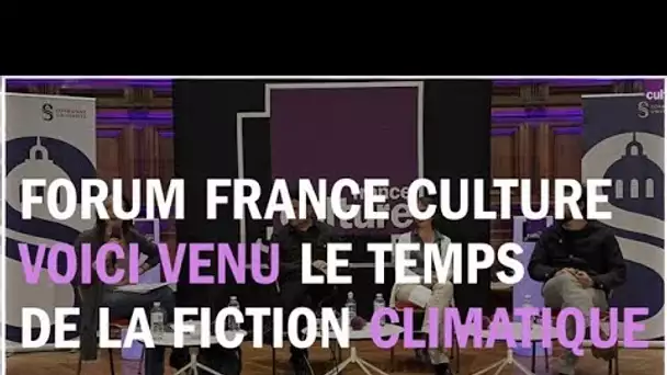 Le temps de la fiction climatique - La Grande table au Forum France Culture Sorbonne