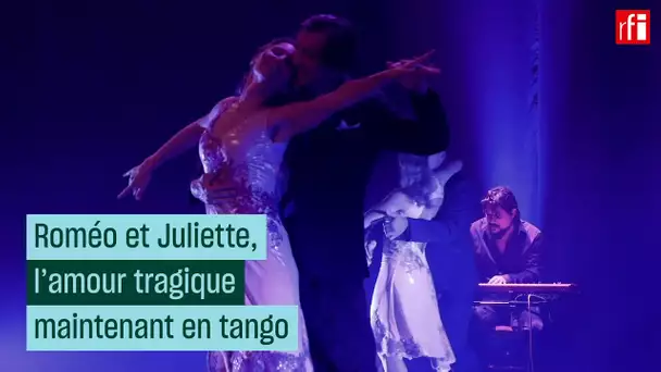 Roméo et Juliette, l'amour tragique maintenant en tango • RFI