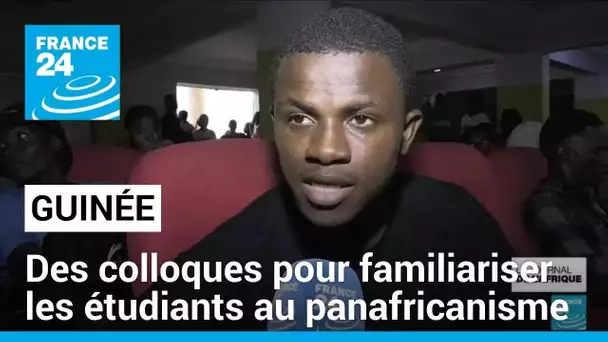 Guinée : des colloques pour familiariser les étudiants au panafricanisme • FRANCE 24