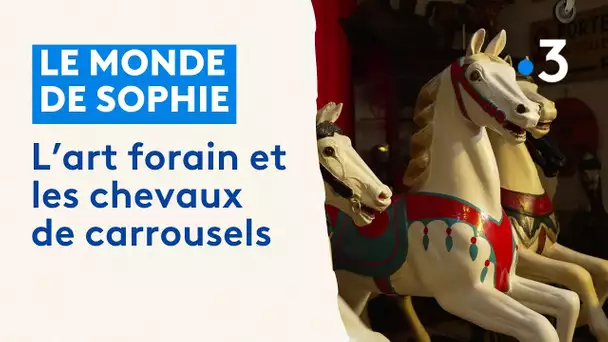 Le monde de Sophie : brocanteur d'art forain et chevaux de carrousels