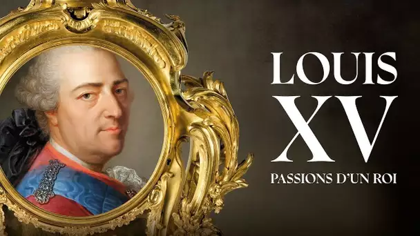 EXPOSITION LOUIS XV AU CHATEAU DE  VERSAILLES