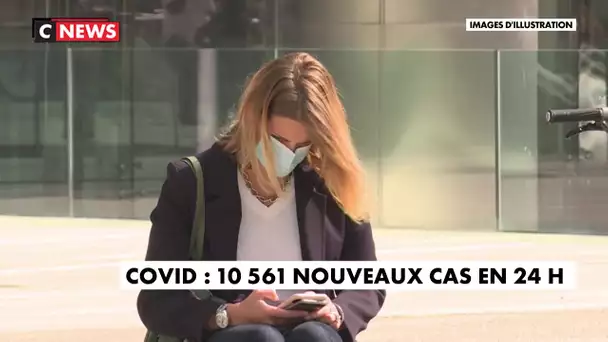 Covid :  10 561 nouveaux cas en 24 heures