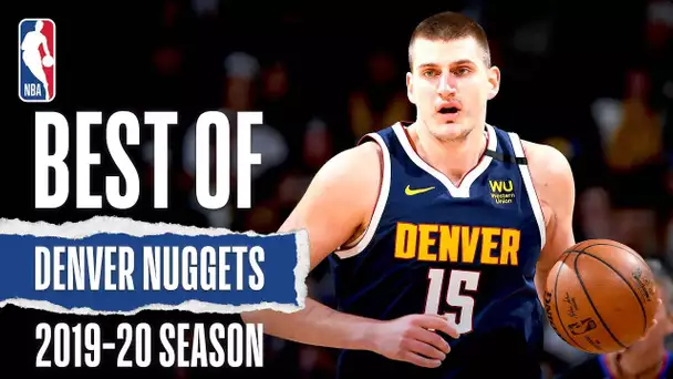 Best Of Denver Nuggets | 2019-20 NBA Season