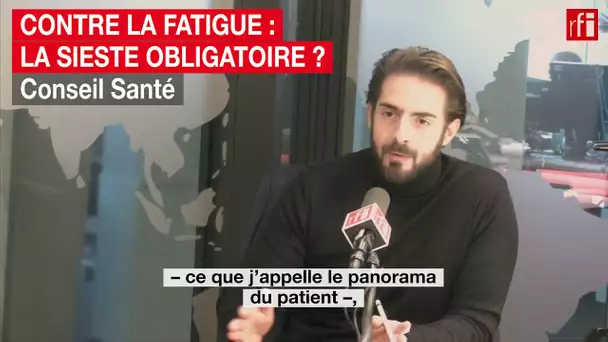 Contre la fatigue : la sieste obligatoire ?