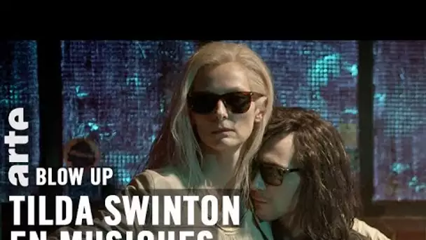 Tilda Swinton en musiques - Blow Up - ARTE