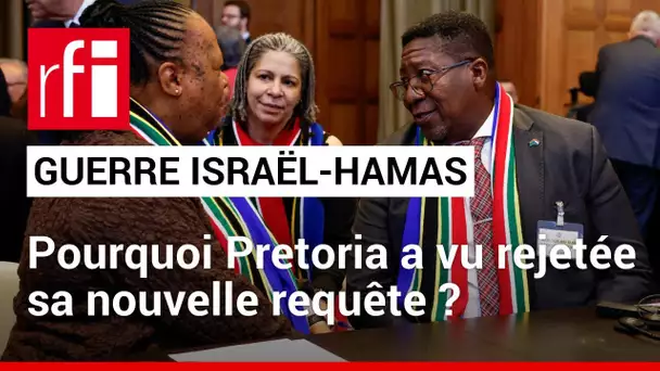 Guerre Israël/Hamas : la CIJ a rejeté la nouvelle requête de l’Afrique du Sud • RFI