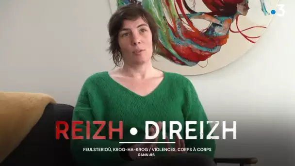 Reizh.Direizh rann/épisode 6 : Feulsterioù, krog-ha-krog / Violences, corps à corps