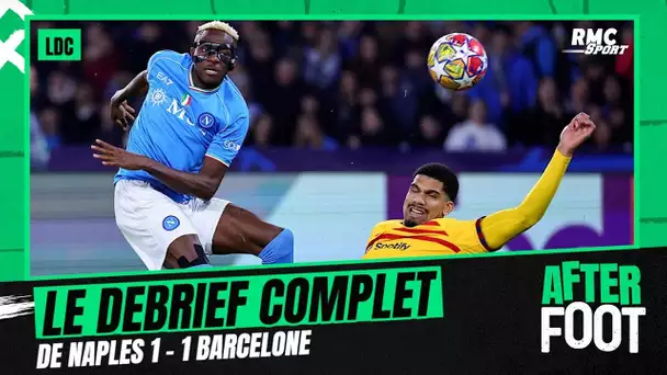 Naples 1-1 Barcelone : Le debrief complet du match dans l'After Foot