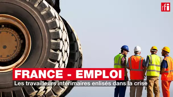 France : les travailleurs intérimaires enlisés dans la crise