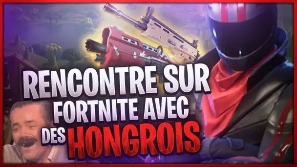 RENCONTRE SUR FORTNITE AVEC DES HONGROIS A MOURIR DE RIRE