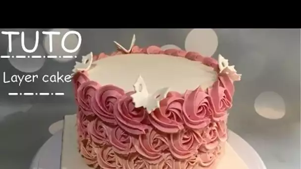 ♡• RECETTE LAYER CAKE - DECORATION GATEAU CAKE DESIGN •♡