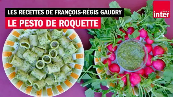 Le pesto de roquette - Les recettes de François-Régis Gaudry