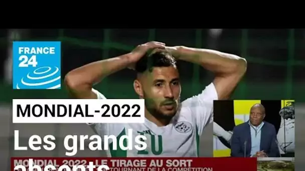 Mondial-2022 : Algérie,Italie,Egypte... Les grands absents • FRANCE 24