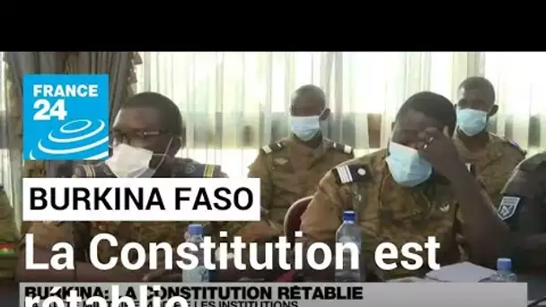 Burkina Faso : la junte rétablie la Constitution mais modifie les institutions • FRANCE 24