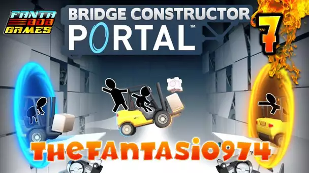 Bridge Constructor PORTAL - Ep.7 -  TheFantasio974 Gameplay FR HD