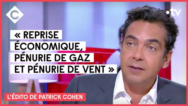 L’Édito de Patrick Cohen - Pétrole, gaz, électricité : les prix flambent - 21/09/2021