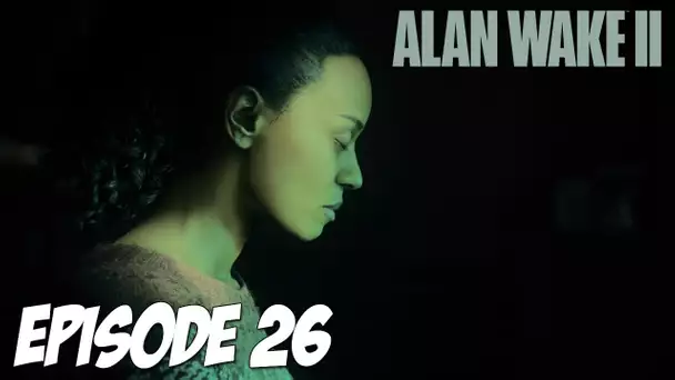 ALAN WAKE II : LE DISQUE RAYE | EPISODE 26 | 4K60