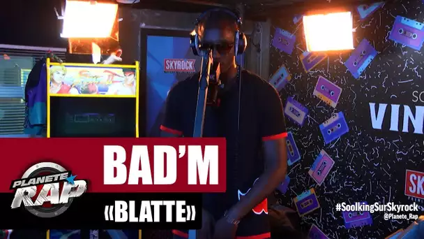 Bad'm "Blatte" #PlanèteRap