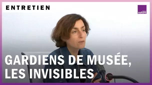 Gardiens de musée, ces invisibles qui voient tout - Mohamed El Khatib et Valérie Mréjen